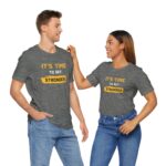 Unisex Motivational Tee – It’s Time to Get Stronger
