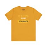 Unisex Motivational Tee – It’s Time to Get Stronger