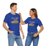 Unisex Motivational Tee – It’s Time to Get Stronger