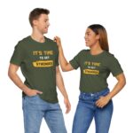 Unisex Motivational Tee – It’s Time to Get Stronger