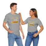 Unisex Motivational Tee – It’s Time to Get Stronger