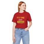 Unisex Motivational Tee – It’s Time to Get Stronger