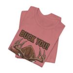 Buck You Comedy Tee – Ver 2