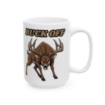 Humorous Ceramic Mug – Buck OFF!